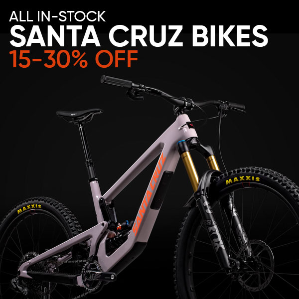 All in-stock Santa Cruz Bikes are 15-25% off MSRP